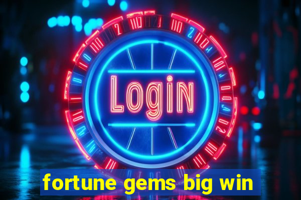 fortune gems big win